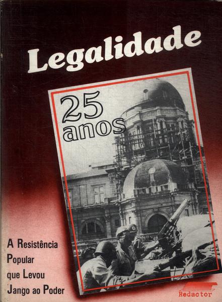 Legalidade: 25 Anos