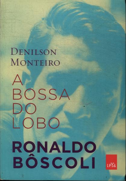 A Bossa Do Lobo: Ronaldo Bôscoli