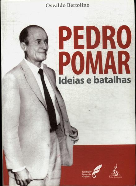 Pedro Pomar: Ideias E Batalhas