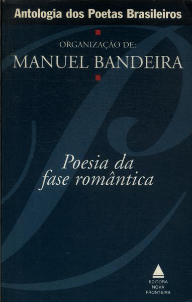 Antologia Dos Poetas Brasileiros - Poesia Da Fase Romântica