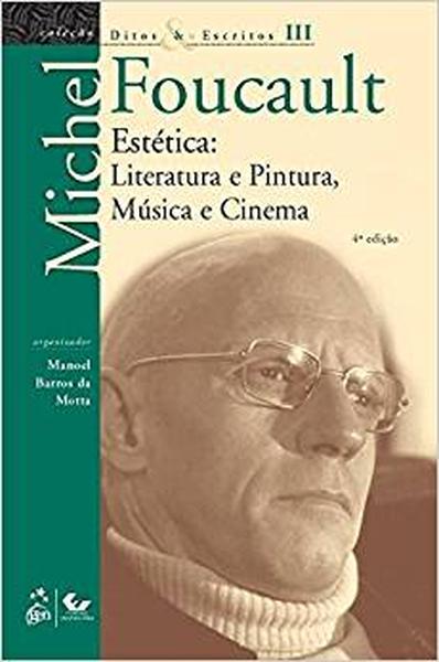 Estética. Literatura E Pintura, Música e Cinema - Volume 3. Coleção Ditos & Escritos