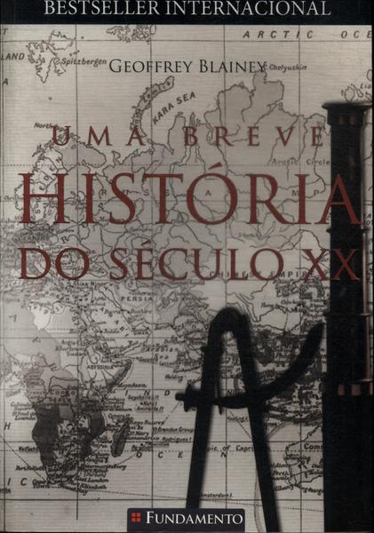 Uma Breve História Do Século Xx