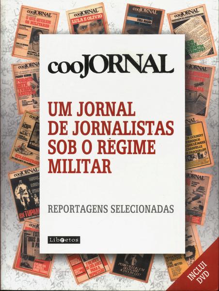 Coojornal: Um Jornal De Jornalistas Sob O Regime Militar (não Inclui Dvd)