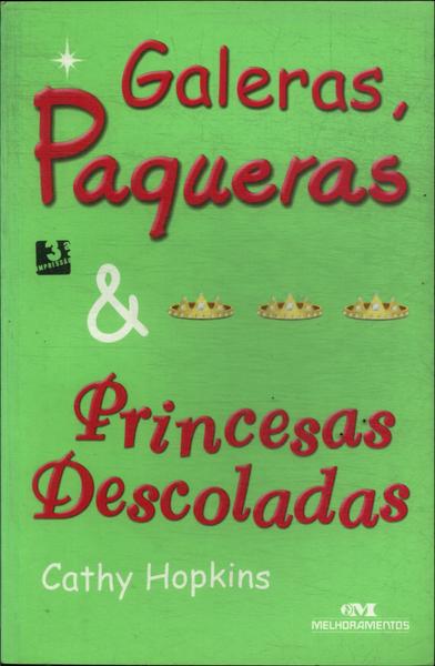 Galeras, Paqueras E Princesas Descoladas