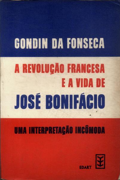 A Revolução Francesa E A Vida De José Bonifácio