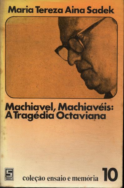 Machiavel, Machiavéis: A Tragédia Octaviana