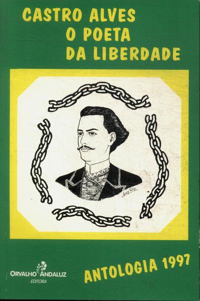 Castro Alves: O Poeta Da Liberdade