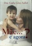 Mãe... E Agora?