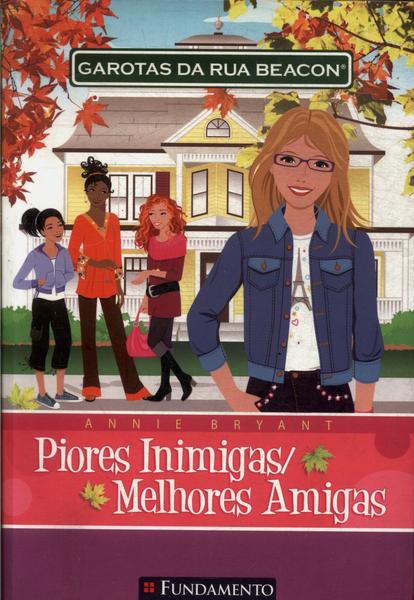 Piores Inimigas / Melhores Amigas