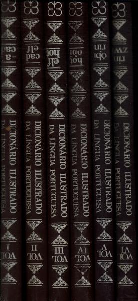 Dicionário Ilustrado Da Lingua Portuguesa (6 Volumes - 1976))