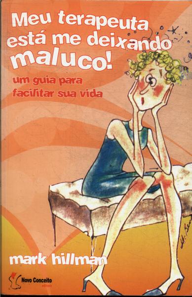 Meu Terapeuta Está Me Deixando Maluco!