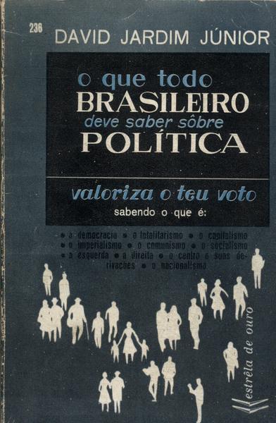 O Que Todo Brasileiro Deve Saber Sobre Política