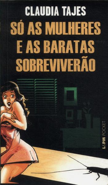 Só As Mulheres E As Baratas Sobreviverão