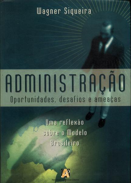 Administração: Oportunidades, Desafios E Ameaças