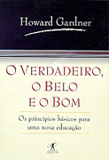 O Verdadeiro, O Belo E O Bom