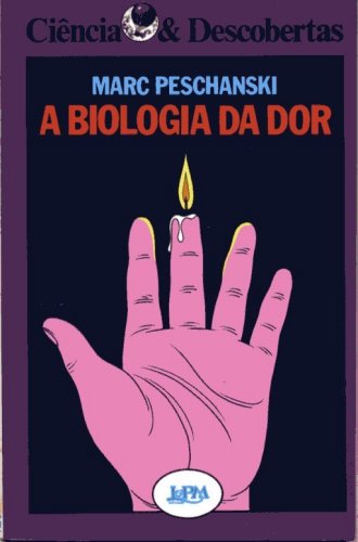 A Biologia da Dor