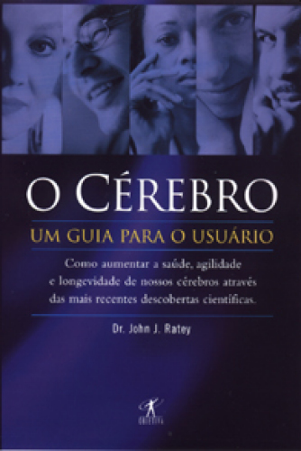 O Cérebro: Um Guia Para O Usuário