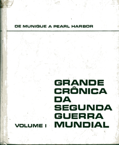 Grande Crônica da Segunda Guerra Mundial (Volume 1)