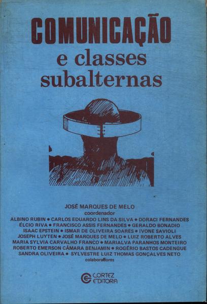 Comunicação E Classes Subalternas