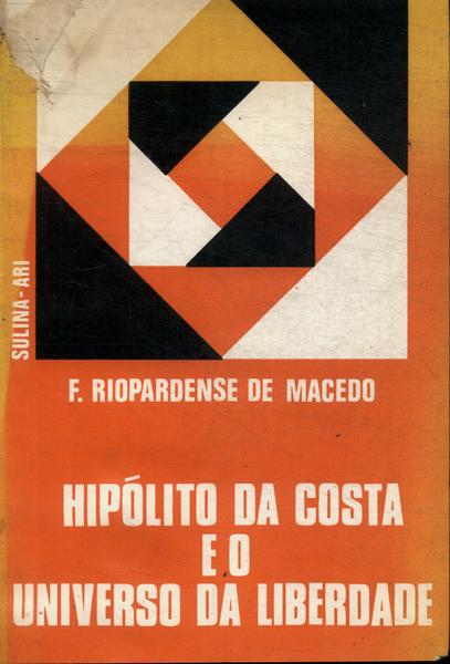 Hipólito Da Costa E O Universo Da Liberdade