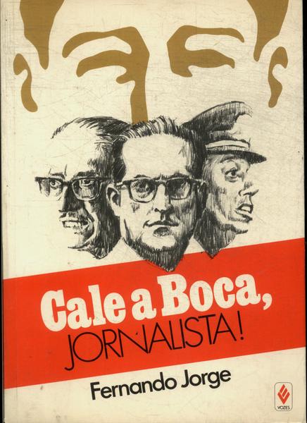 Cale A Boca, Jornalista!