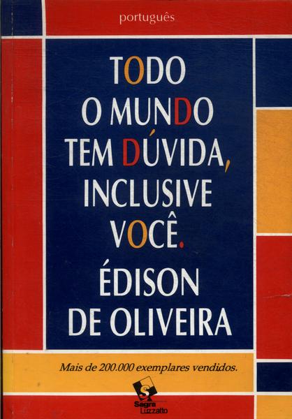 Todo Mundo Tem Dúvida, Inclusive Você