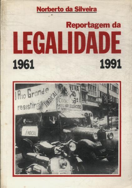 Reportagem Da Legalidade   (1961/1991)