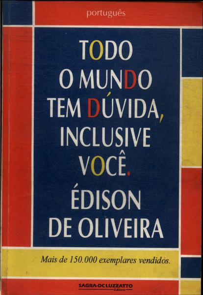 Todo Mundo Tem Dúvida, Inclusive Você