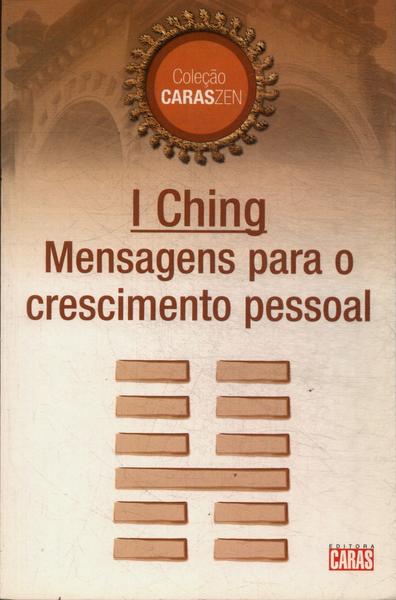 I Ching: Mensagens Para O Crescimento Pessoal.