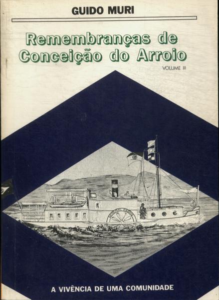 Remembranças De Conceição Do Arroio Vol 3