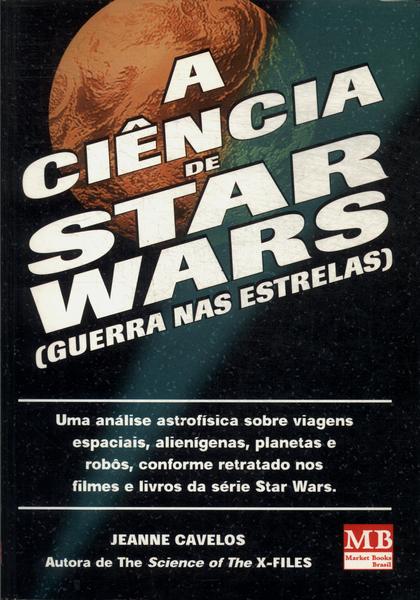 A Ciência De Star Wars (guerra Nas Estrelas)