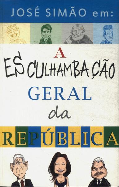 A Esculhambação Geral Da República