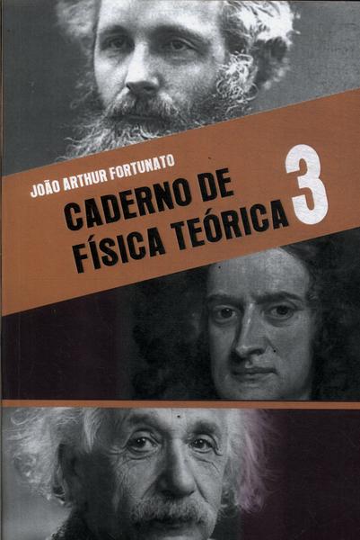 Caderno De Física Teórica vol 3