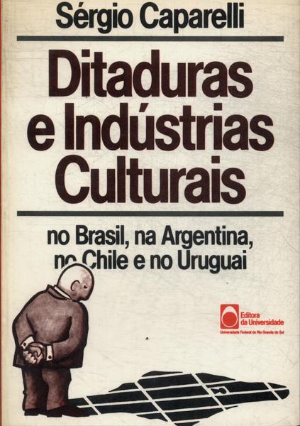 Ditaduras E Indústrias Culturais