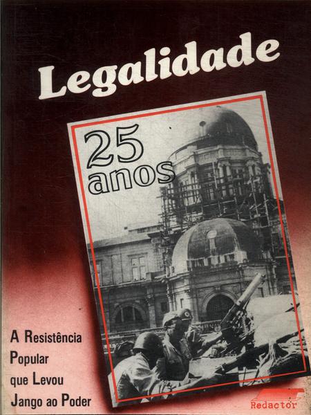 Legalidade: 25 Anos