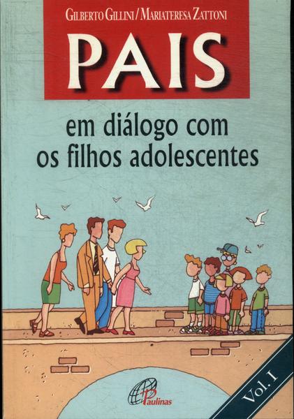 Pais Em Diálogo Com Os Filhos Adolescentes Vol 1