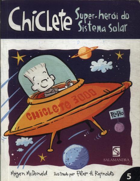 Chiclete: Super-Herói Do Sistema Solar
