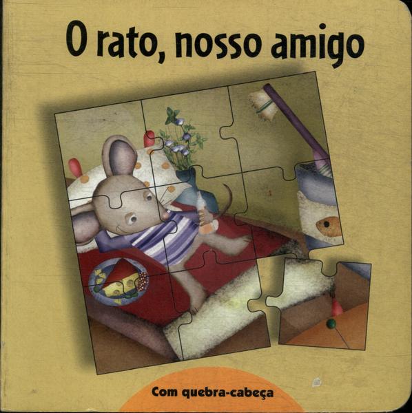 O Rato, Nosso Amigo (com Quebra-cabeça)