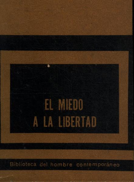 El Miedo A La Libertad