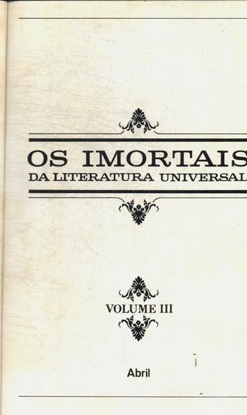 Os Imortais Da Literatura Universal Vol 3