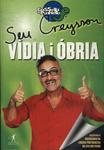 Seu Creyson: Vídia I Óbria