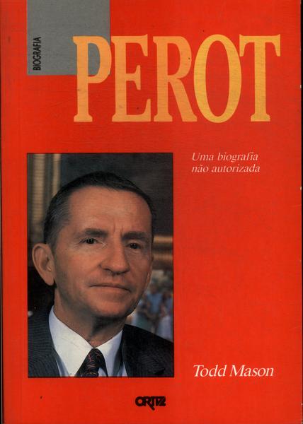 Perot: Uma Biografia Não Autorizada