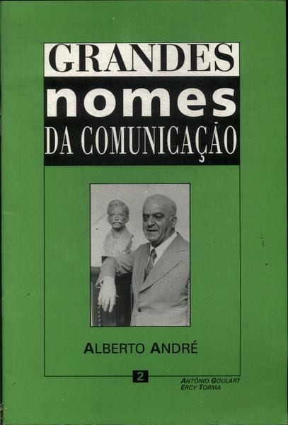 Grandes Nomes Da Comunicação: Alberto André