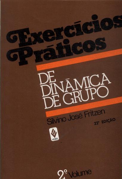 Exercícios Práticos De Dinâmica De Grupo Vol 2