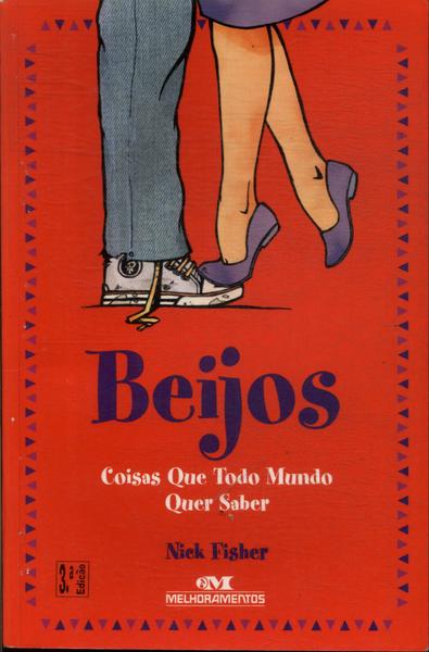 Beijos: Coisas Que Todo Mundo Quer Saber