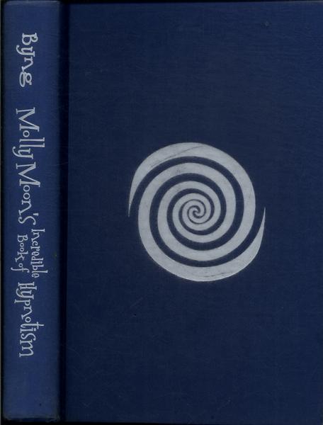Molly Moon's Incredible Book Of Hypnotism