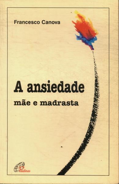 A Ansiedade: Mãe E Madrasta