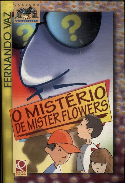 O Mistério De Mister Flowers