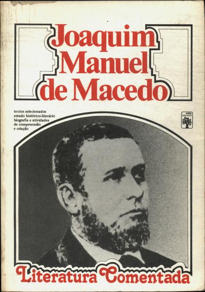 Literatura Comentada: Joaquim Manuel De Macedo