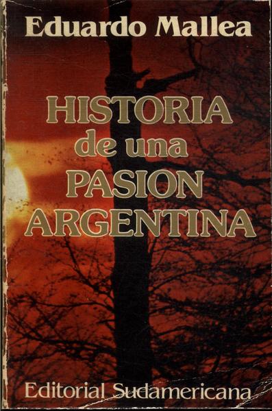 Historia De Una Pasión Argentina
